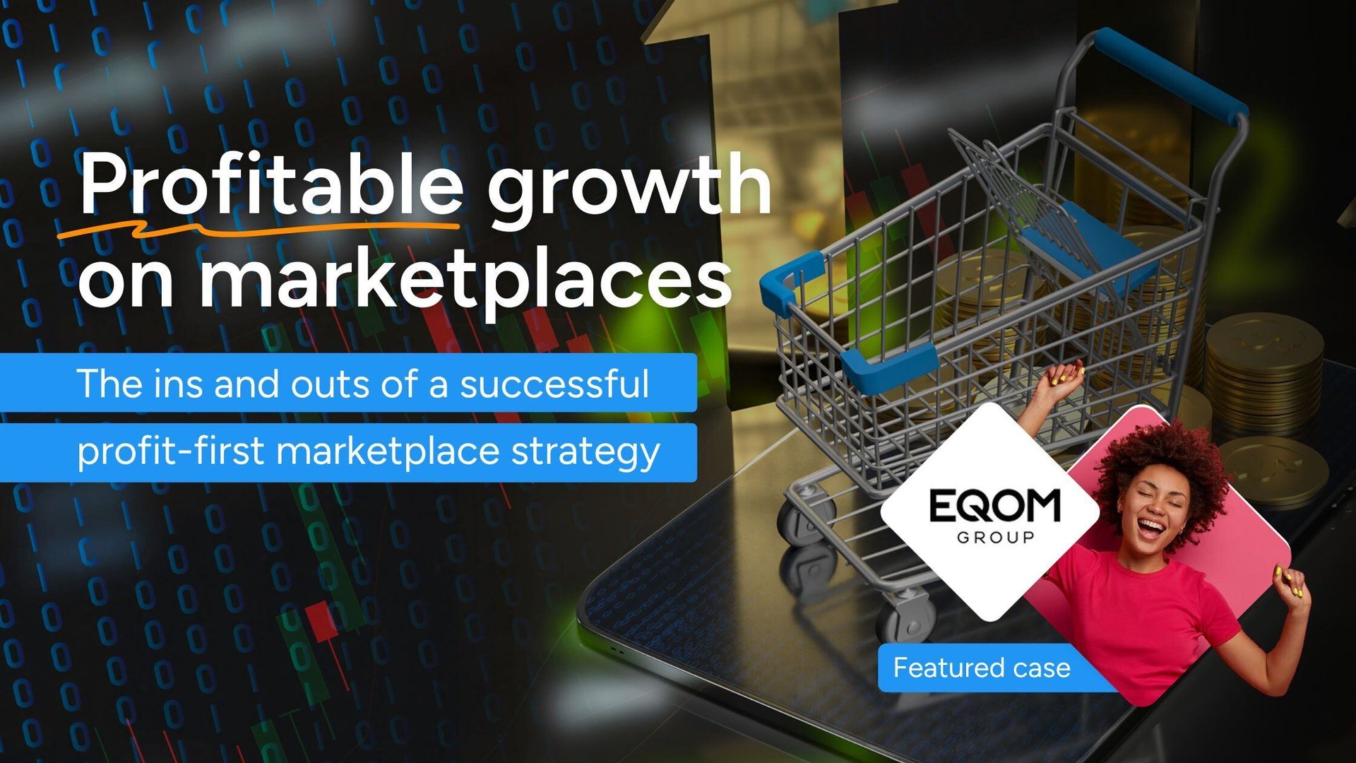 Drive Profitability Key strategies for driving profitable growth on marketplaces
