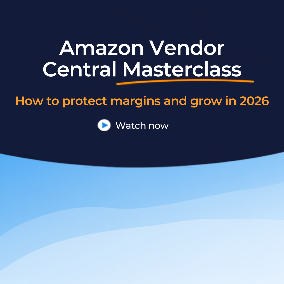Amazon Vendor Webinar Watch now (Resources)